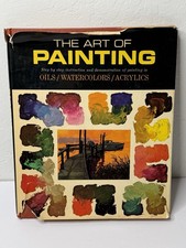 Vintage The Art Of Painting Book Oils Watercolors Acrylics Artist Crafts Learn