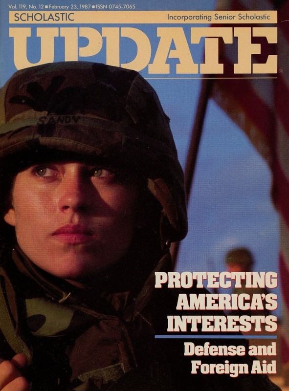 Scholastic Update - Protecting America's Interests Feb. 23, 1987 Vol 119, No. 12