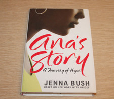 Ana's Story : A Journey of Hope by Jenna Bush Hager (2007, Hardcover) SIGNED