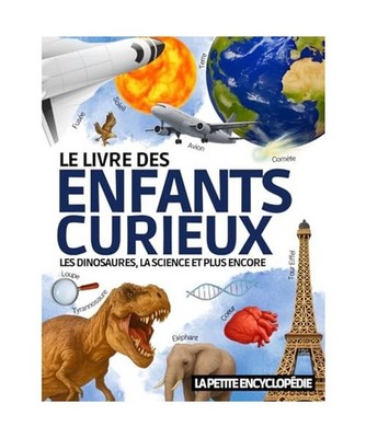 Le Livre des Enfants Curieux: L encyclopédie éducative de 6 à 10 ans pour d