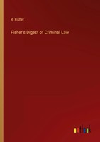 R. Fisher | Fisher's Digest Of Criminal Law | Taschenbuch | Englisch (2022)