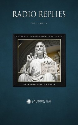 RADIO REPLIES: VOLUME 3 (IN 3 VOLUMES) By Reverend Charles Mortimer Carty NEW
