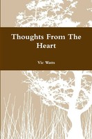 Thoughts From The Heart Vic Watts Taschenbuch Kartoniert / Broschiert Englisch