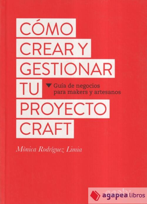 Cómo crear y gestionar tu proyecto craft: Guía de negocios para makers y artesan