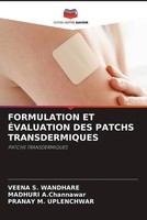 Veena S. Wandhare (U. A.) | Formulation ET ÉValuation DES Patchs Transdermiques