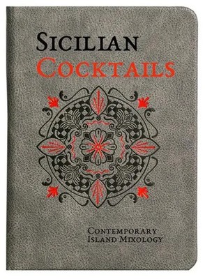 Sicilian Cocktails: Contemporary Island Mixology Alessandra Dammone Buch 368 S.