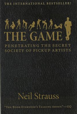 The Game : Penetrating The Secret Society By Neil Strauss NEW Paperback