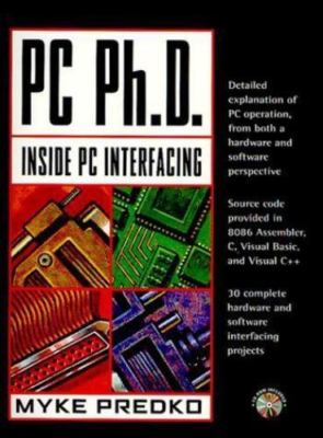 PC PhD: Inside PC Interfacing, Predko, Michael, 9780071341868