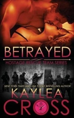 Kaylea Cross Betrayed (Paperback) Hostage Rescue Team (UK IMPORT)