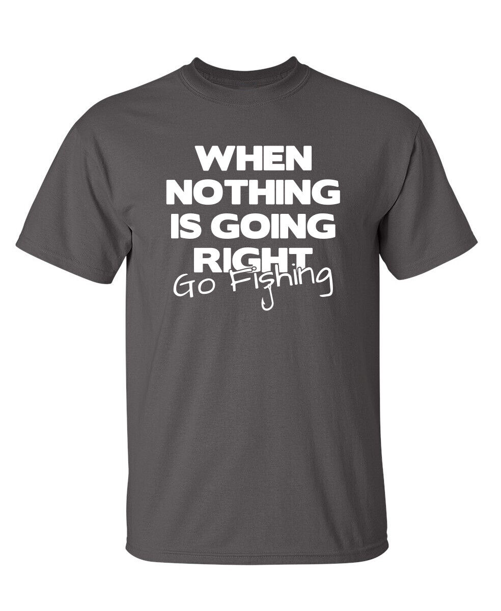 When Nothing Is Going Sarcastic Humor Graphic Novelty Funny T Shirt
