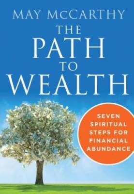 The Path to Wealth: Seven Spiritual Steps for Financial Abundance - VERY GOOD