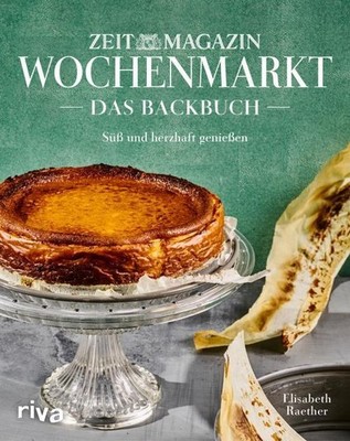 Elisabeth Raether Wochenmarkt. Das Backbuch