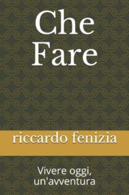 Che Fare: Vivere oggi, un'avventura by Meroni, Daniele, Brand New, Free shipp...