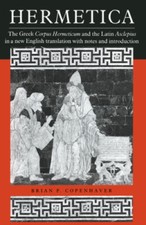 Hermetica: The Greek Corpus Hermeticum and th...