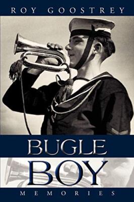 Bugle Boy: Memories by Roy Goostrey (Paperback, 2009)