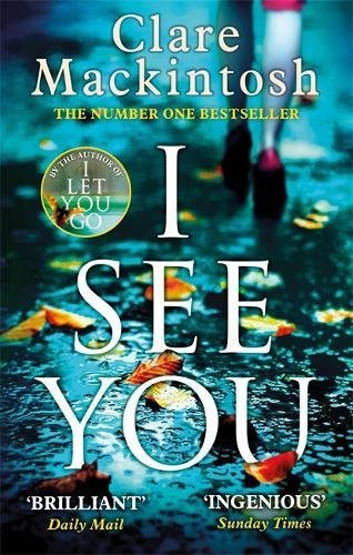 I See You By Clare Mackintosh. 9780751554144