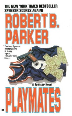 Playmates (Spenser, No 16) - Parker, Robert B. - Good - See condition notes