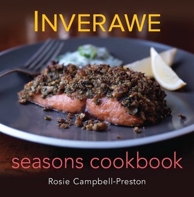 Inverawe Seasons Cookbook,Rosie Campbell-Preston