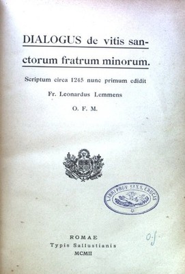 Dialogus de vitis sanctorum fratrum minorum. Scriptum circa 1245 nunc primum; Ch