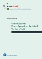 United Nations Peace Operations Revisited | The Case Of Haiti | Stiven Tremaria
