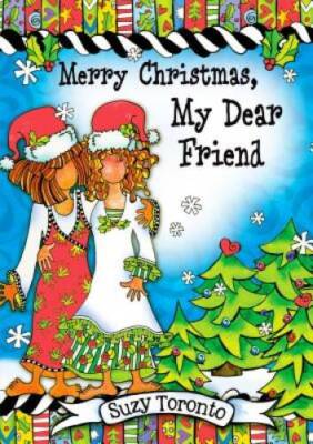 Merry Christmas, My Dear Friend - Hardcover By Suzy Toronto - GOOD
