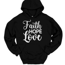 Faith Hope Love Hooded Sweatshirt Christian Catholic Praise God Jesus Hoodie
