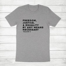 Image of Freedom Equality Justice By Any Means Necessary Malcolm X BLM Unisex Tee T-Shirt