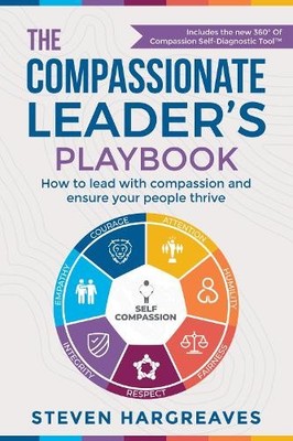 The Compassionate Leader s Playbook..., Hargreaves, Ste