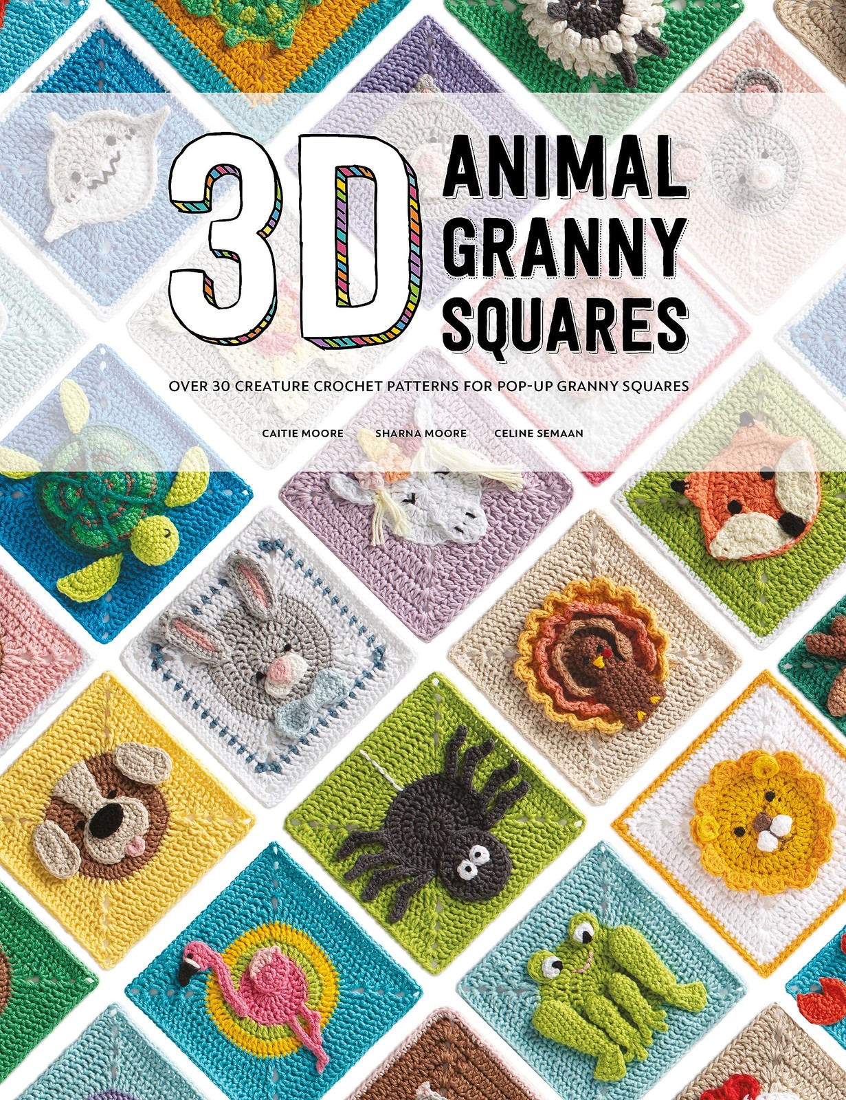 3D Animal Granny Squares : Over 30 Creature Crochet Patterns For Pop-Up Granny Squares Caitie Moore - Image 9
