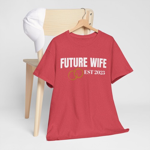 Camiseta Love Valentines Day Unisex Algodón Pesado 'Future Wife 2025' - Imagen 113 de 118