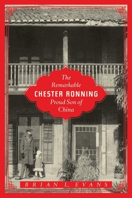 The Remarkable Chester Ronning: Proud Son of China - paperback Evans, Brian ...