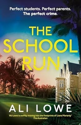 The School Run: The gripping new 2024 thriller full of scandal, secrets and glam