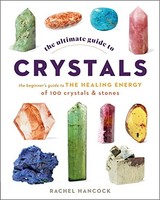 Rachel Hancock - Ultimate Guide To Crystals The Beginner's Guide - G245Z