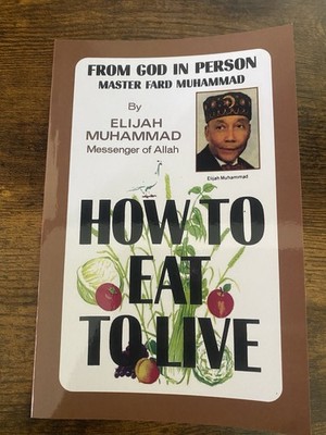 How to Eat to Live Book One By Elijah Muhammad