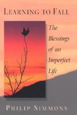 Learning to Fall: The Blessings of an Imperfect Life - Hardcover - GOOD