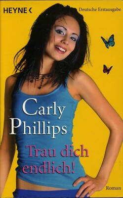 Phillips, Carly: Trau dich endlich! Heyne 58046 (Corwin-Trilogie #1)