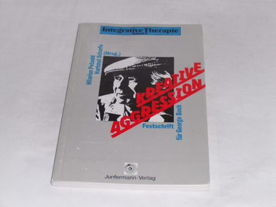 George Petzold Petzold, Hilarion (Hrsg.): Kreative Aggression. Festschrift für George ...