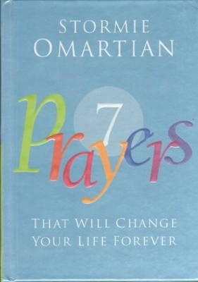 Seven Prayers That Will Change Your Life Forever by Omartian, Stormie 1404103619