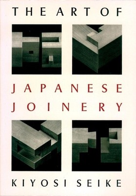 The Art of Japanese Joinery by Kiyosi Sieke (English) Paperback Book
