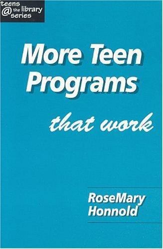 Teens @ the Library: More Teen Programs That Work by RoseMary Honnold ...