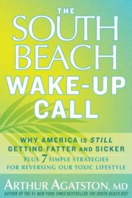 The South Beach Wake-Up Call: Why America Is Still Getting Fatter and Sic - GOOD