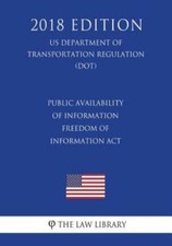 Public Availability Of Information - Freedom Of Information Act (Us Departm...