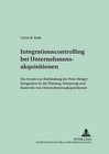 Integrationscontrolling Bei Unternehmensakquisitionen: Ein Ansatz Zur Einbindung Der Post-Merger-Integration in Die Planung, Steuerung Und Kontrolle Von Unternehmensakquisitionen by Cyrus B Bark, Cyrus Bark (Paperback / softback, 2002)
