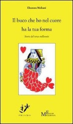 Il buco che ho nel cuore ha la tua forma. Storie del terzo millennio [Italienisch]