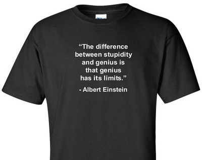 Albert Einstein Funny Quote T-Shirt Genius Humor Tee Full Size S-5XL