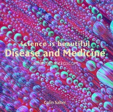 Science Is Beautiful: Disease and Medicine under the Microscope by Colin Salter