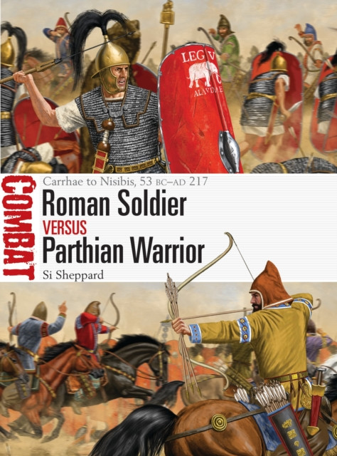 Roman Soldier vs Parthian Warrior by Si Sheppard (Paperback Book)