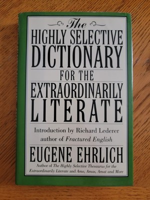 The Highly Selective Dictionary for the Extraordinarily Literate, Eugene Ehrlich