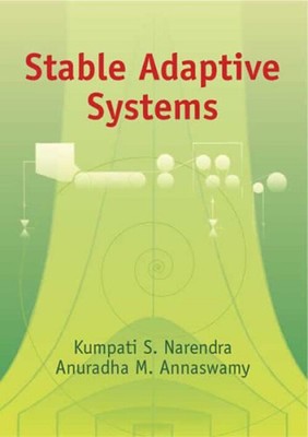 Stable Adaptive Systems Perfect Anuradha M., Narendra, Kumpati S.