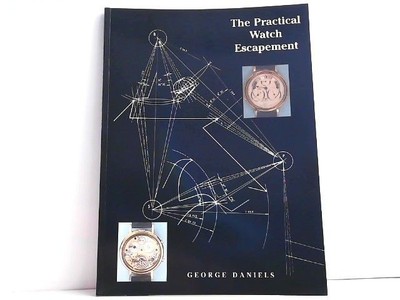 The Practical Watch Escapement. Daniels, George: